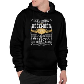 50Th Birthday Gift Legends Were Born In December 1972 Perfect Hoodie - Seseable