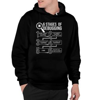 6 Stages Of Debugging - Computer Science Programmer Coding Hoodie | Mazezy