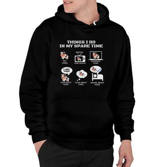 6 Things I Do In My Spare Time Funny Farmer Cow Lover V2 Hoodie - Thegiftio UK