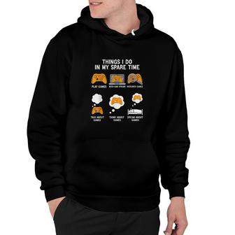 6 Things I Do In My Spare Time Funny Video Games V2 Hoodie - Thegiftio UK