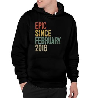 6Th Birthday Gifts Epic Since February 2016 6 Years Old Hoodie | Mazezy