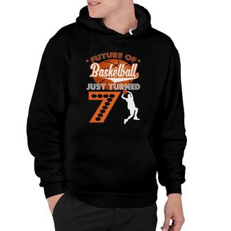 7Th Birthday Future Of Basketball Just Turned 7 Ver2 Hoodie | Mazezy CA