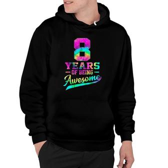 8 Years Old 8Th Birthday Tie Dye Being Awesome Men Women Hoodie | Mazezy