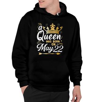 A Queen Was Born On May 22 Cute Girly May 22Nd Birthday Hoodie | Mazezy