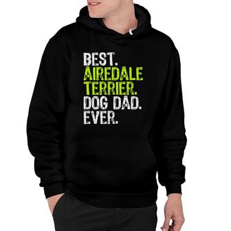 Airedale Terrier Dog Dad Fathers Day Dog Lovers Hoodie | Mazezy