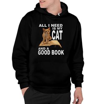 All I Need Is My Cat And A Good Book Funny Book Lover Hoodie | Mazezy