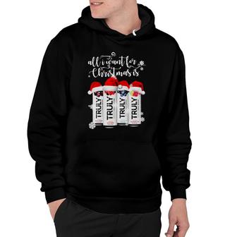 All I Want For Christmas Is Truly Beer Ugly Christmas Hoodie | Mazezy