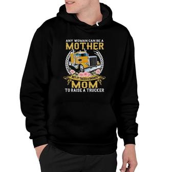 Any Woman Can Be A Mother But It Takes A Badass Mom To Raise A Trucker Semi-Trailer Truck Floral Vintage Hoodie