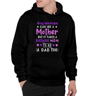 Any Woman Can Be A Mother Single Mom Mother's Day Hoodie | Mazezy UK