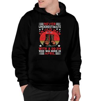 April Man Never Underestimate An Old Man Who Was Born In April Birthday Hoodie - Seseable