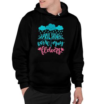 April Showers Bring May Flowers Spring Flowers After Raining Hoodie | Mazezy