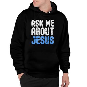 Ask Me About Jesus Christians Hoodie | Mazezy DE