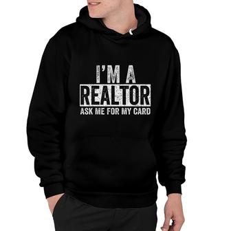 Ask Me For My Card I Am A Realtor Real Estate Hoodie - Thegiftio UK