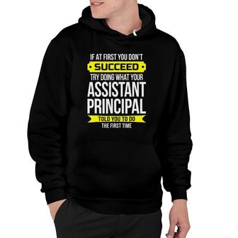 Assistant Principal If At First You Don't Succeed Hoodie | Mazezy DE