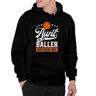 Aunt Of The Baller Birthday Boy Basketball Themed Party Hoodie | Mazezy