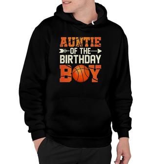 Auntie Of The Birthday Boy Basketball Mother Aunt Funny Hoodie | Mazezy