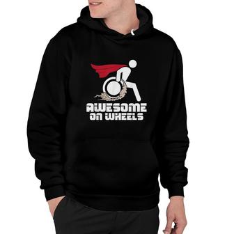 Awesome On Wheels Wheelchair Handicap Disability Awareness Hoodie - Thegiftio