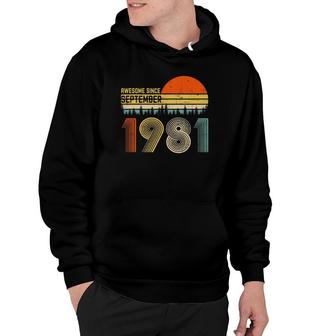 Awesome Since September 1981 40Th Birthday Gift 40 Yrs Old Hoodie | Mazezy