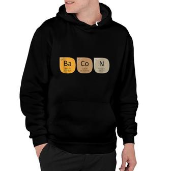 Bacon Ba Co N Elements Chemistry Elements Meat Ham Hoodie | Mazezy