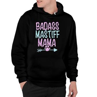 Badass Mastiff Mama Funny Dog Mom Owner Cute Gift For Women Hoodie | Mazezy UK