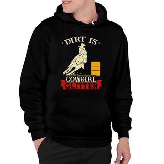 Barrel Racing Dirt Is Cowgirl Glitter's Rodeo Outfit Hoodie | Mazezy