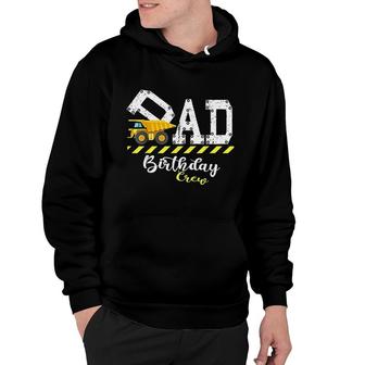 Bday Party Dad Birthday Crew Construction Birthday Party Hoodie - Seseable
