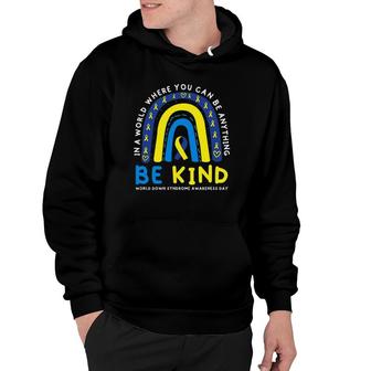 Be Kind Down Syndrome Awareness Blue Ribbon Rainbow March 21 Ver2 Hoodie | Mazezy
