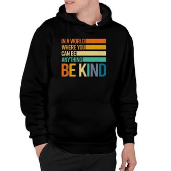 Be Kind Inspirational Positive Vibes Kindness Positive Quote Hoodie | Mazezy