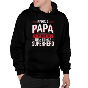 Being A Papa Is Even Better Than Being A Superhero Father's Day Gift Hoodie | Mazezy