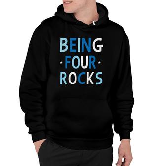 Being Four Rocks Fourth 4 Years Old Birthday Party Tee Hoodie | Mazezy