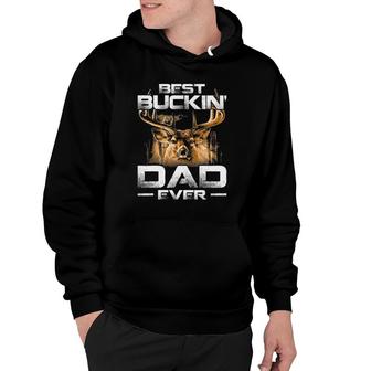 Best Buckin' Dad Ever Deer Hunting Bucking Father Gift Hoodie | Mazezy