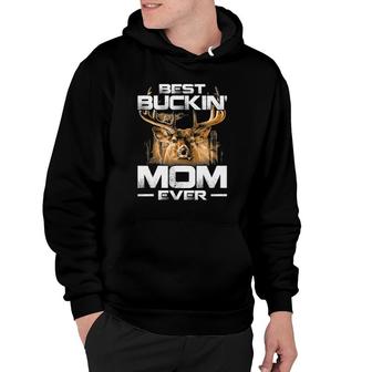 Best Buckin' Mom Ever Deer Hunting Bucking Mother Hoodie | Mazezy