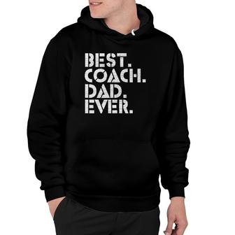 Best Coach Dad Ever Sports Best Gift Father's Day Hoodie | Mazezy