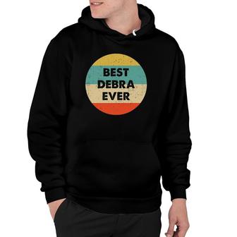 Best Debra Ever Name Retro Vintage Hoodie | Mazezy