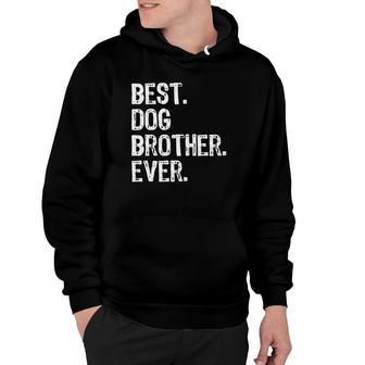 Best Dog Brother Ever Funny Gift Hoodie | Mazezy
