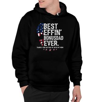 Best Effin' Bonusdad Ever Thanks For Putting Up With My Mom Hoodie | Mazezy