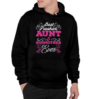 Best Freakin' Aunt And Godmother Ever Tee Mother Gifts Hoodie | Mazezy