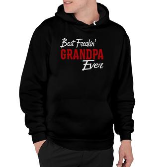 Best Freakin Grandpa Ever Freaking Papa Gift Idea Hoodie | Mazezy