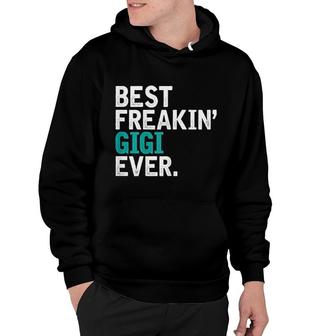 Best Freaking Gigi Ever Gift For Gigi Hoodie | Mazezy