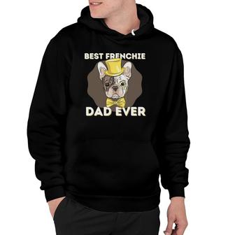 Best Frenchie Dad Ever - Funny French Bulldog Dog Lover Hoodie | Mazezy
