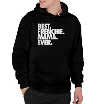 Best Frenchie Mama Ever French Bulldog Gift Hoodie | Mazezy DE
