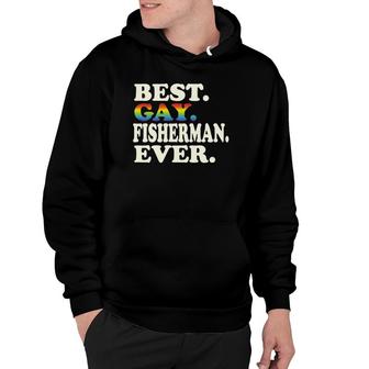 Best Gay Fisherman Ever Gay Gender Equality Funny Fishing Hoodie | Mazezy