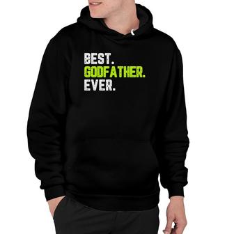 Best Godfather Ever Funny Quote Gift Father's Day Hoodie | Mazezy