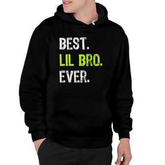 Best Lil Bro Ever Little Brother Hoodie | Mazezy