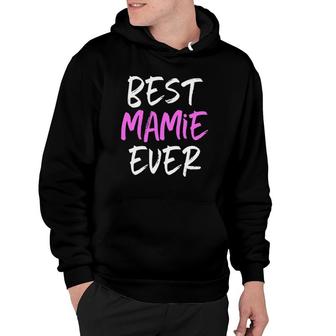 Best Mamie Ever Cool Funny Mother's Day Gift Hoodie | Mazezy