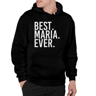 Best Maria Ever Funny Personalized Name Joke Gift Idea Hoodie | Mazezy
