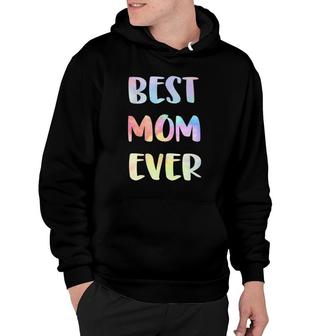 Best Mom Ever Mother's Day Gift Happy Mother's Day Hoodie | Mazezy
