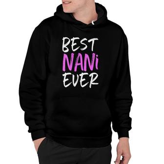 Best Nani Ever Cool Funny Mother's Day Gift Hoodie | Mazezy
