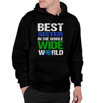 Best Sister In The Whole Wide World Hoodie | Mazezy