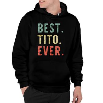 Best Tito Ever Cool Funny Vintage Father's Day Gift Hoodie | Mazezy